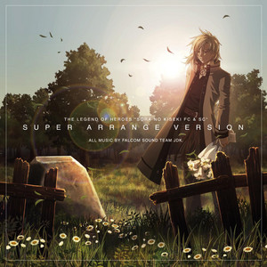 空の軌跡FC&SC スーパーアレンジバージョン - Album by Falcom Sound