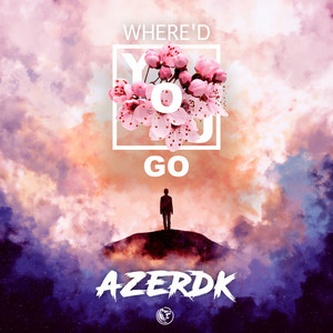 Where'd You Go - Radio Edit by AZERDK