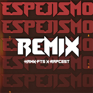 Espejismo - Remix by Hawk Fts, RAPCEST