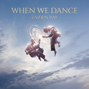 When We Dance by Zaiden Ray