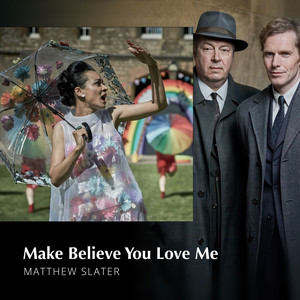 Make Believe You Love Me by Matthew Slater