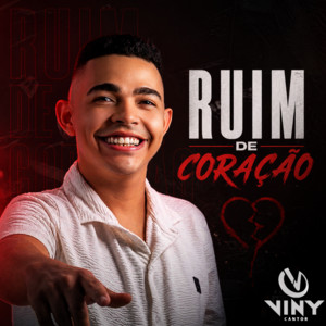 Ruim De Coração by Viny Cantor