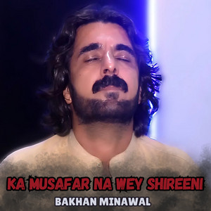 Ka Musafar Na Wey Shireeni