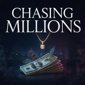 Chasing Millions by VelqonixMode