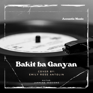 Bakit ba Ganyan
