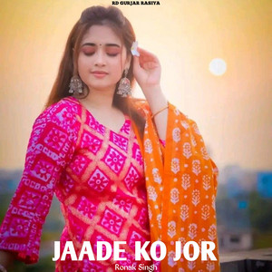 Ronak Singh - Jaade Ko Jor