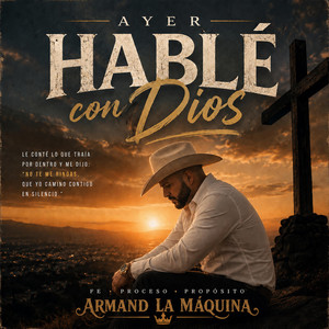 Ayer Hablé Con Dios by Armand La Máquina