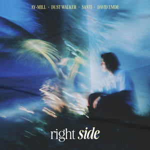 Right Side by ay-Mill, Dust Walker, Santi, David Emde