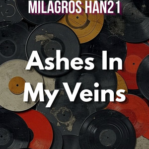 Ashes In My Veins by MILAGROS HAN21