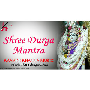 Kamini Khanna - Shree Durga Mantra Most Powerful Devi Mantras With Meaning