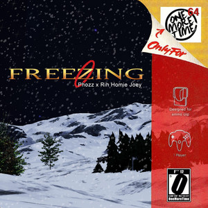 Freezing by OneMoreTime!, Rih Homie, Phozz