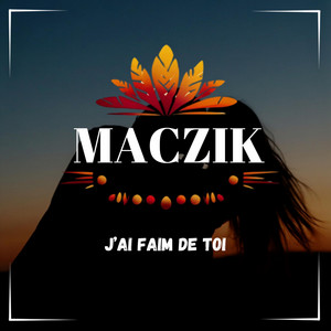 J'ai faim de toi by Maczik