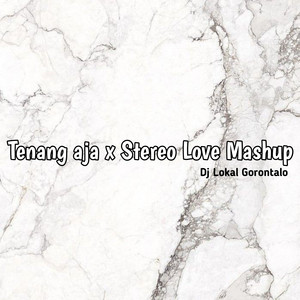 DJ Lokal - INSTRUMEN TENANG AJA X MASHUP