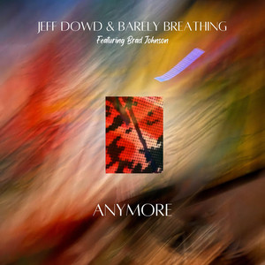 Anymore by Jeff Dowd & Barely Breathing, Brad Johnson
