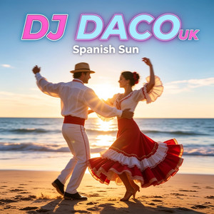 Spanish Sun by DJ DACO UK