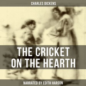 The Cricket on the Hearth (A Fairy Tale of Home)