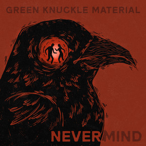 Nevermind by Green Knuckle Material