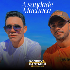 A Saudade Machuca by Sandro e santiago