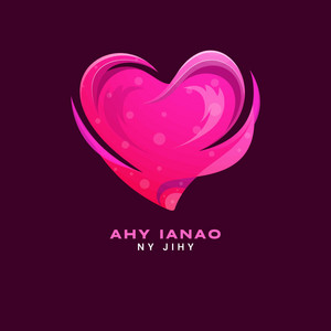 Ahy ianao (Ny Jihy) by HIRA TAHIRIKO