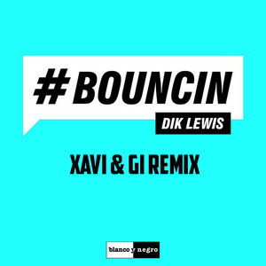 Bouncin (Xavi & Gi Remix)