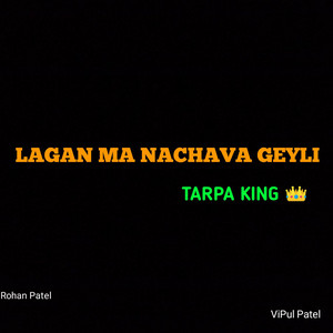 Lagan Ma Nachava Geyli by Rohan Patel