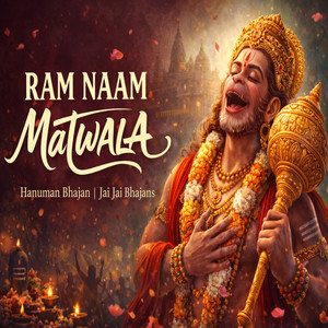 Ram Naam Matwala by Jai Jai Bhajans