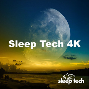 Sleep Tech 4K