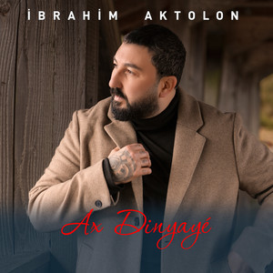 İbrahim Aktolon - Ax Dinyaye