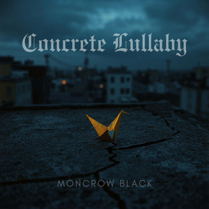 Concrete Lullaby by Moncrow Black