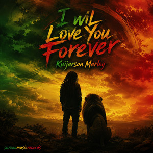 I will Love you Forever by Kuijarson Marley