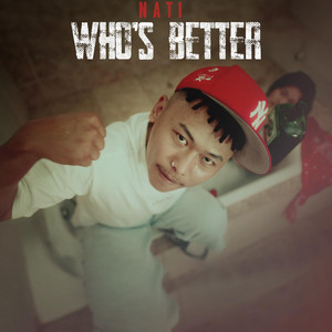Who's Better by Nati