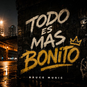 Todo Es Mas Bonito by Bruce Music