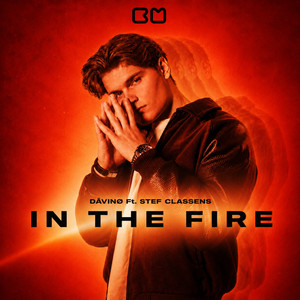 In The Fire by DÂVINØ, Stef Classens