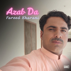 Fareed Kharani - Azab Da