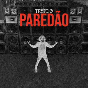 PAREDÃO by Trypdø