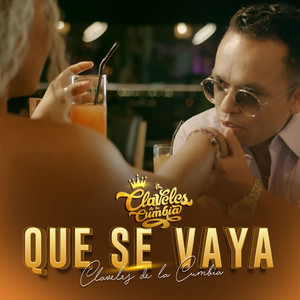 Claveles de la Cumbia - Que Se Vaya