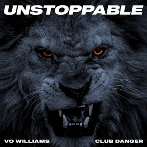 UNSTOPPABLE by Vo Williams, Club Danger