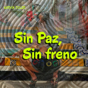 Sin Paz, Sin Freno by Kervix Dolar