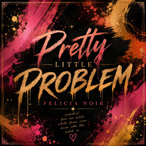 Pretty Little Problem by Felicia Noir