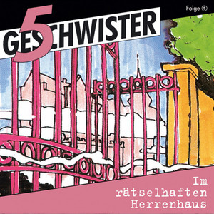 Im rätselhaften Herrenhaus (5 Geschwister 5) [Kinder-Hörspiel]