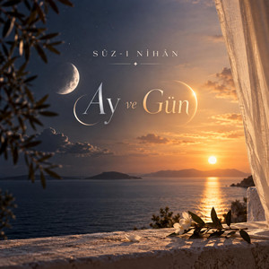 AY VE GÜN by Sûz-ı Nihân
