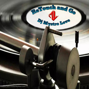 Dj Mystro Love - ReTouch and Go (MyStromental)