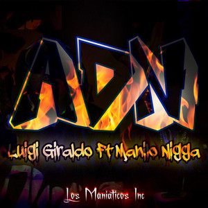 Adn by Los Maniaticos Inc, Luigi Giraldo, Manilo Nigga