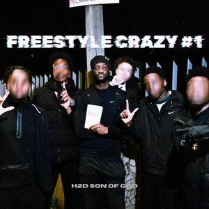 Freestyle Crazy #1 by H2D Son of God