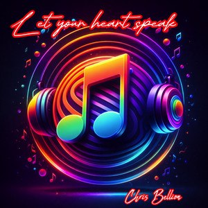 Let Your Heart Speak by Chris Bellion