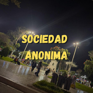 SOCIEDAD ANONIMA by YanAmoi Bl4cK, Rodrigo Prod