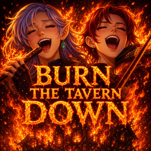 Burn the Tavern Down by Firelight Tavern