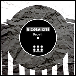 Rebirth - Original Mix by Nicola Cité