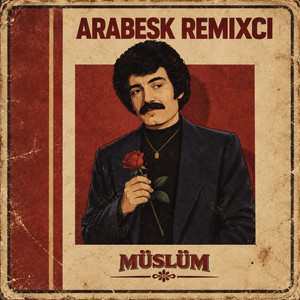 Müslüm by Arabesk Remixci