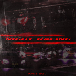 D2UBLE EDGED — Night Racing